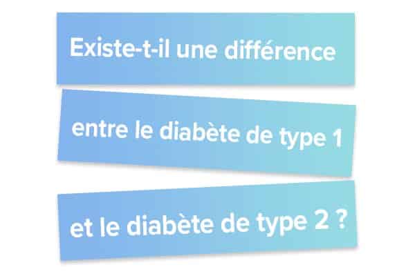 Existe-t-il une différence entre le diabète de type 1 et le diabète de type 2